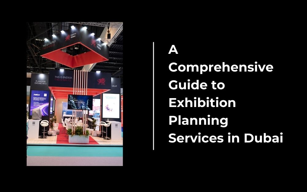 A Comprehensive Guide to Exhibition Planning Services in Dubai