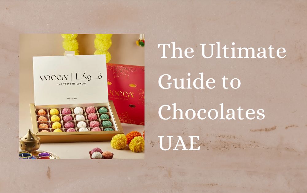The Ultimate Guide to Chocolates UAE